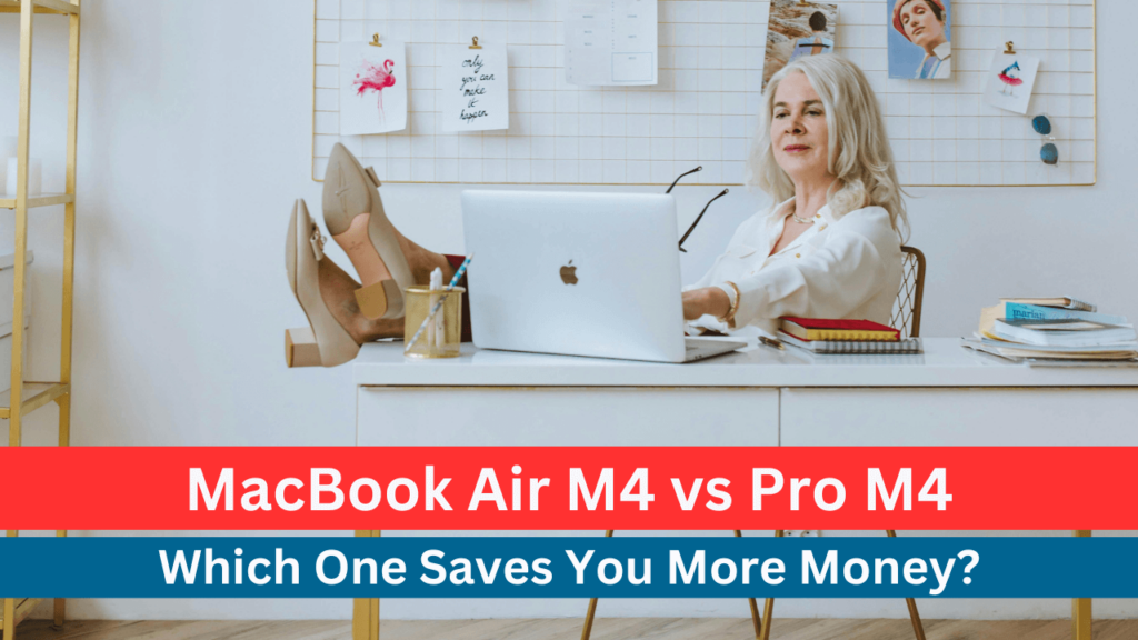 MacBook Air M4 vs MacBook Pro M4