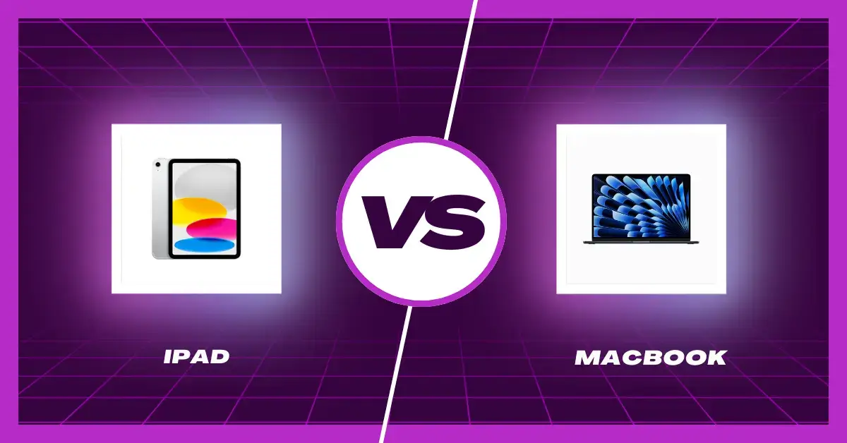 iPad vs MacBook which is better in 2025